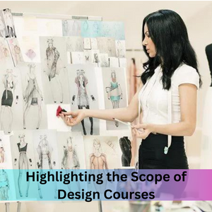 Highlighting the Scope of Design Courses